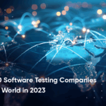 Top 10 Software Testing Companies in the World in 2023