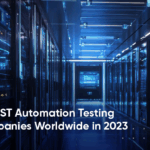 10 BEST Automation Testing Companies Worldwide in 2023