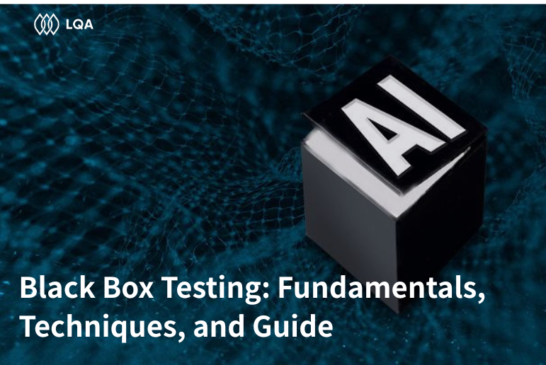 Black Box Testing: Fundamentals, Techniques, and Guide