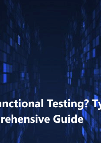 What is Functional Testing? Types and Comprehensive Guide